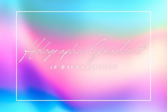 18 Holographic Gradient Backgrounds: A Digital Design Essential
